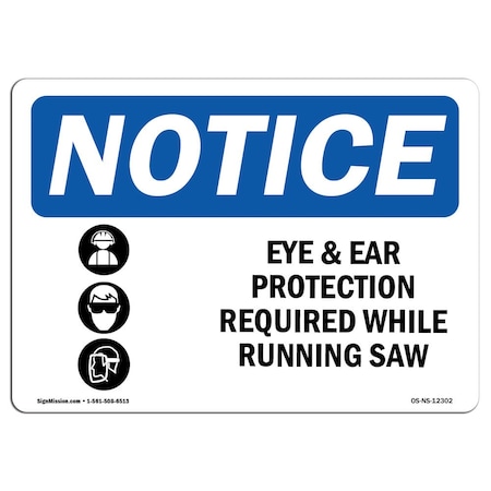 OSHA Notice Sign, Eye And Ear Protection Required With Symbol, 14in X 10in Rigid Plastic